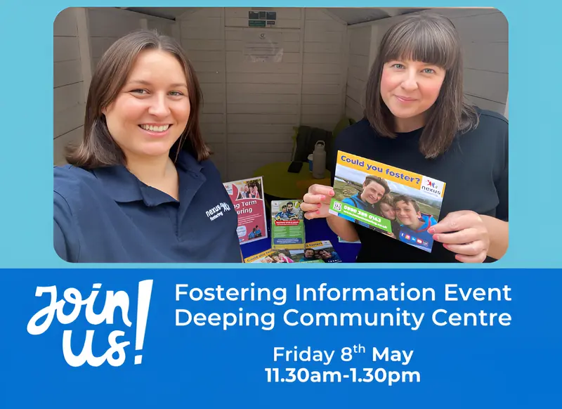 Nexus fostering will be at Deepings Community Centre offering information on fostering